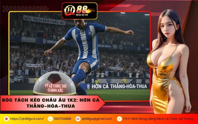 Bóc tách Kèo Châu Âu 1X2 Hơn cả Thắng-Hòa-Thua