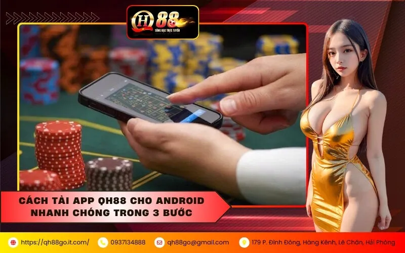 Cách tải App QH88 cho Android nhanh chóng trong 3 bước