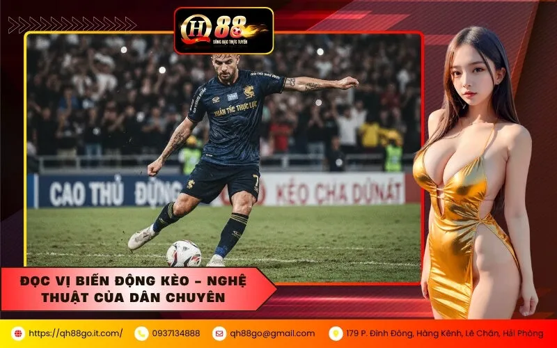 Đọc Vị Biến Động Kèo - Nghệ Thuật Của Dân Chuyên