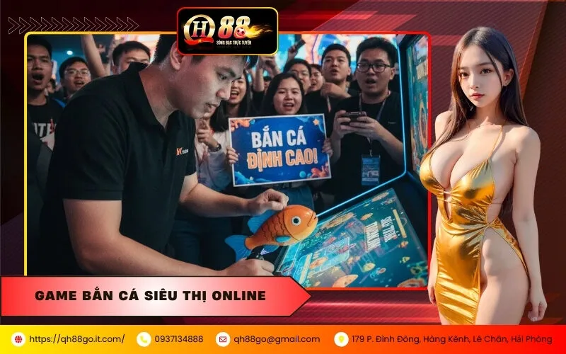 Game Bắn Cá Siêu Thị Online
