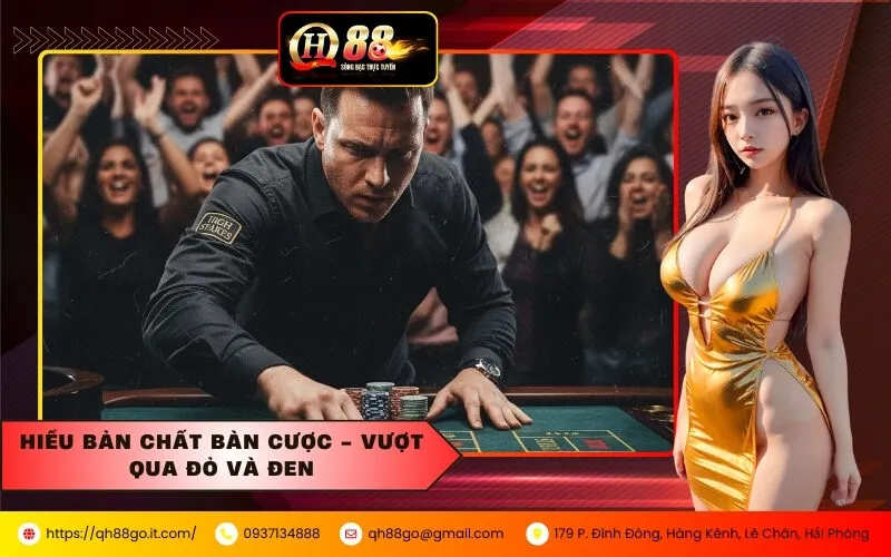 Hiểu Bản Chất Bàn Cược - Vượt Qua Đỏ và Đen