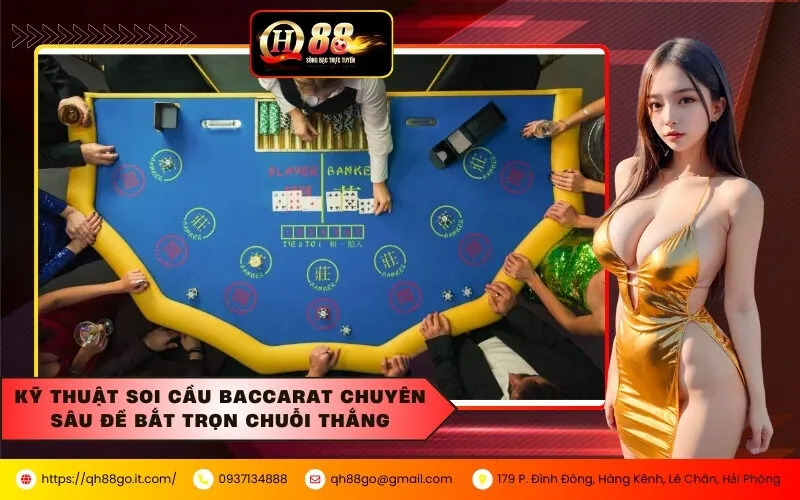 Kỹ thuật soi cầu Baccarat chuyên sâu để bắt trọn chuỗi thắng