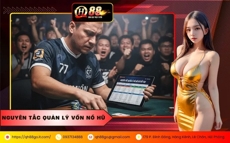 Nguyên Tắc Quản Lý Vốn Nổ Hũ