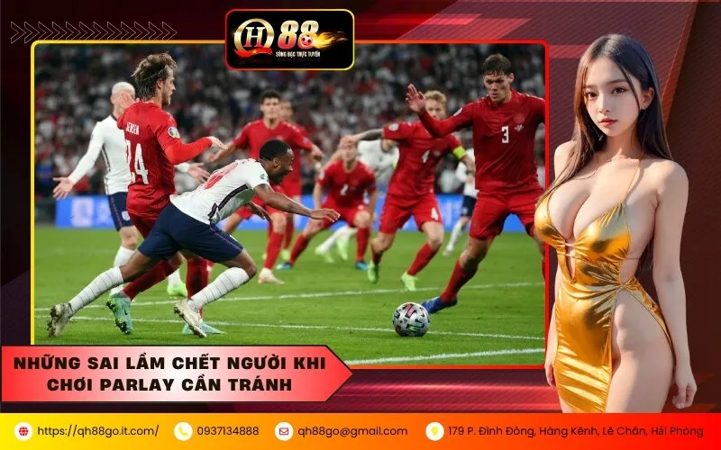 Những Sai Lầm Chết Người Khi Chơi Parlay Cần Tránh