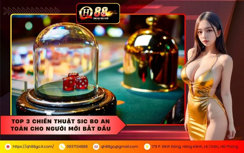 Top 3 chiến thuật Sic Bo an toàn cho người mới bắt đầu