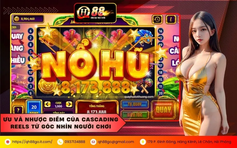 Ưu và nhược điểm của Cascading Reels từ góc nhìn người chơi